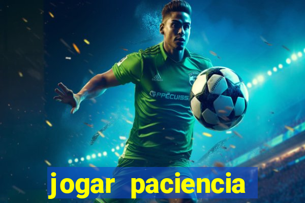 jogar paciencia haja paciencia